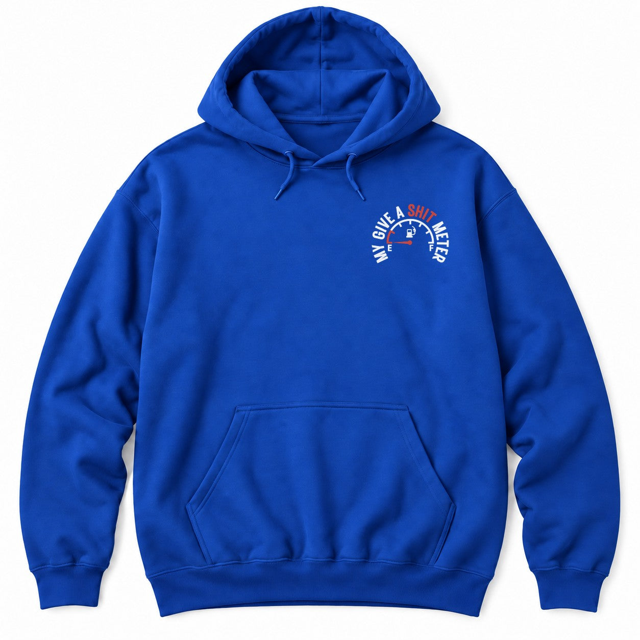 Royal hoodie with MY GIVE A SH*T METER arched over a fuel gauge with the needle on empty