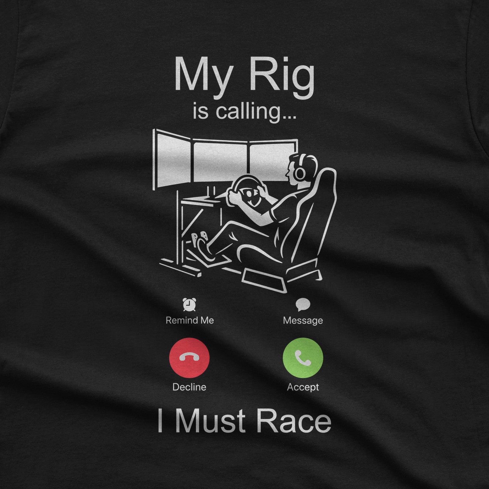 My Rig Is Calling I Must Race T-Shirt design close-up