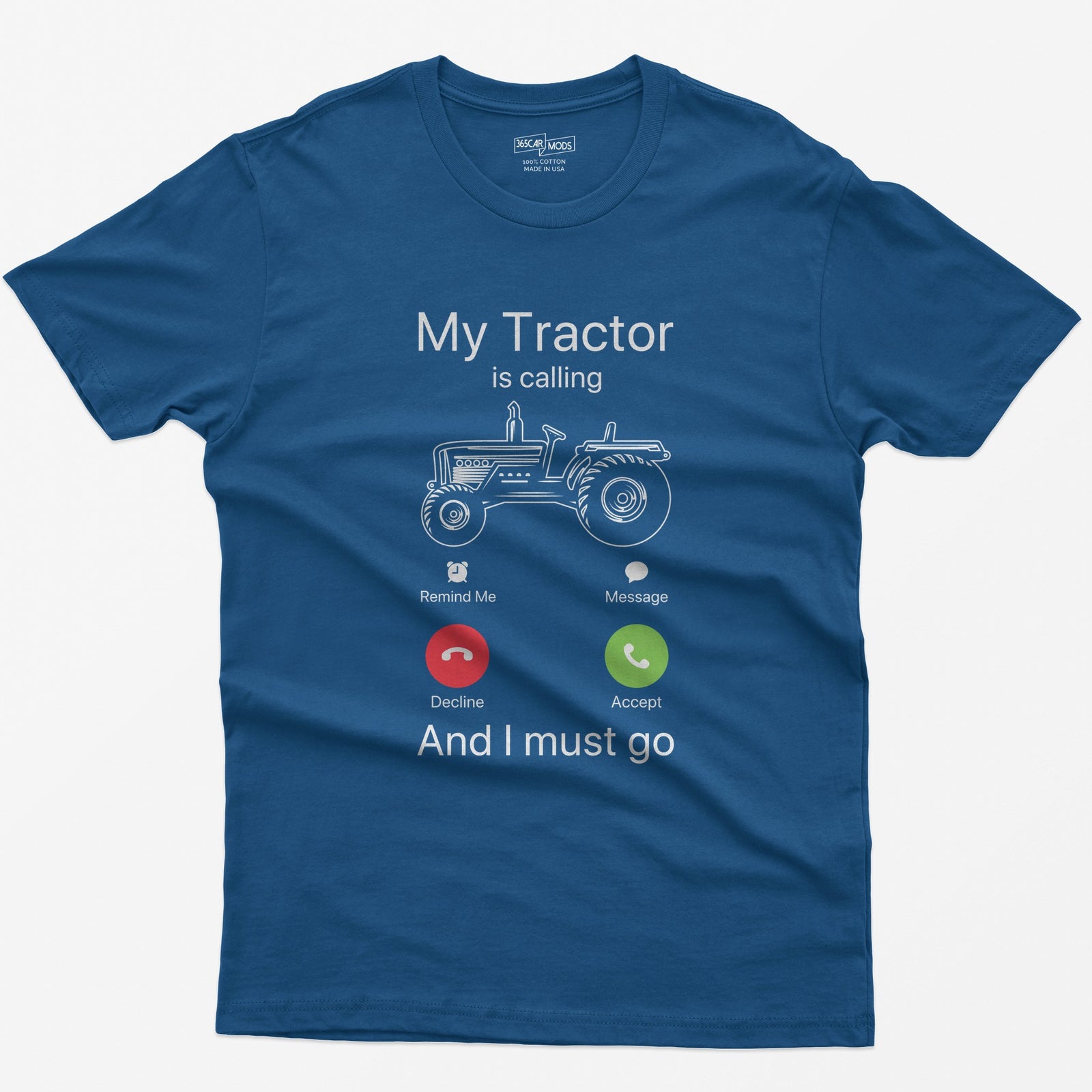 Royal t-shirt with My Tractor Is Calling and I Must Go, a line-drawn tractor inside a phone incoming call screen