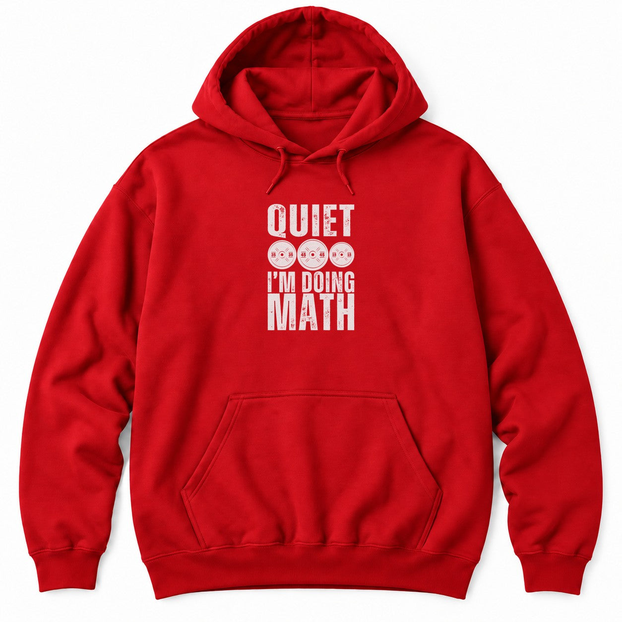 Red hoodie with QUIET and I'M DOING MATH in distressed white letters around three weight plates marked 35, 45 and 15