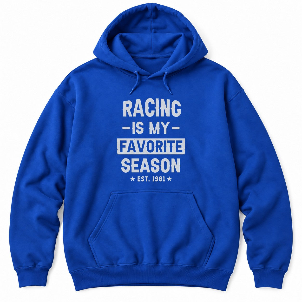 Royal hoodie with RACING IS MY FAVORITE SEASON in distressed white letters and EST. 1981 between two stars