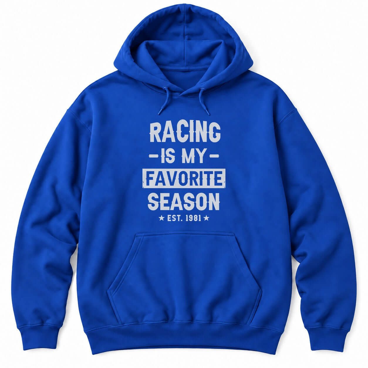 Royal hoodie with RACING IS MY FAVORITE SEASON in distressed white letters and EST. 1981 between two stars