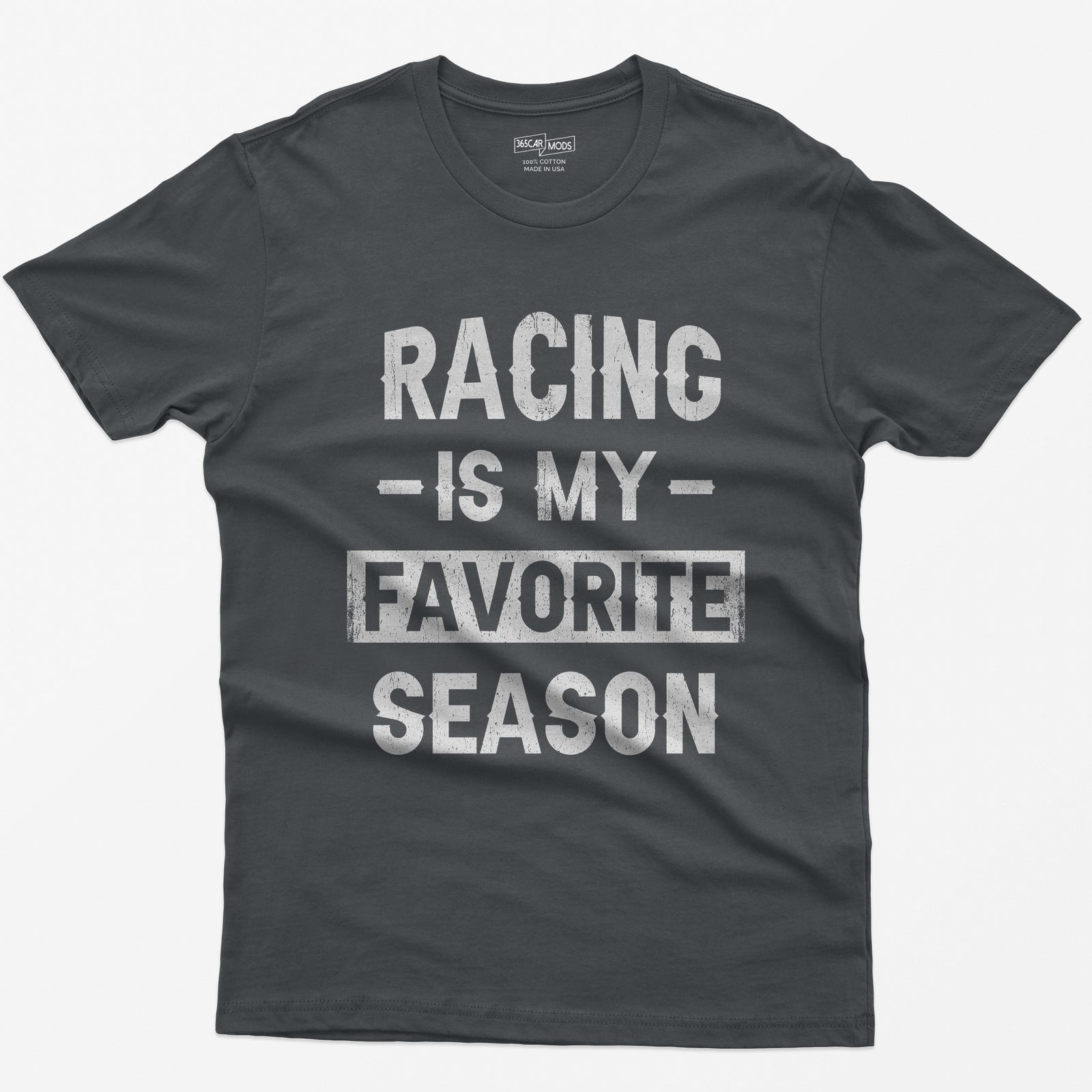 Charcoal t-shirt with distressed block text Racing Is My Favorite Season, Favorite in a box
