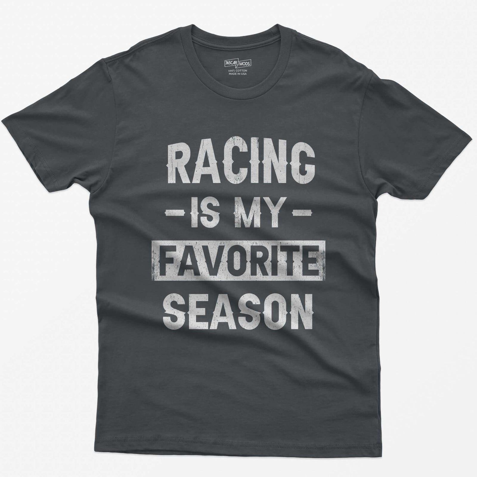 Charcoal t-shirt with distressed block text Racing Is My Favorite Season, Favorite in a box
