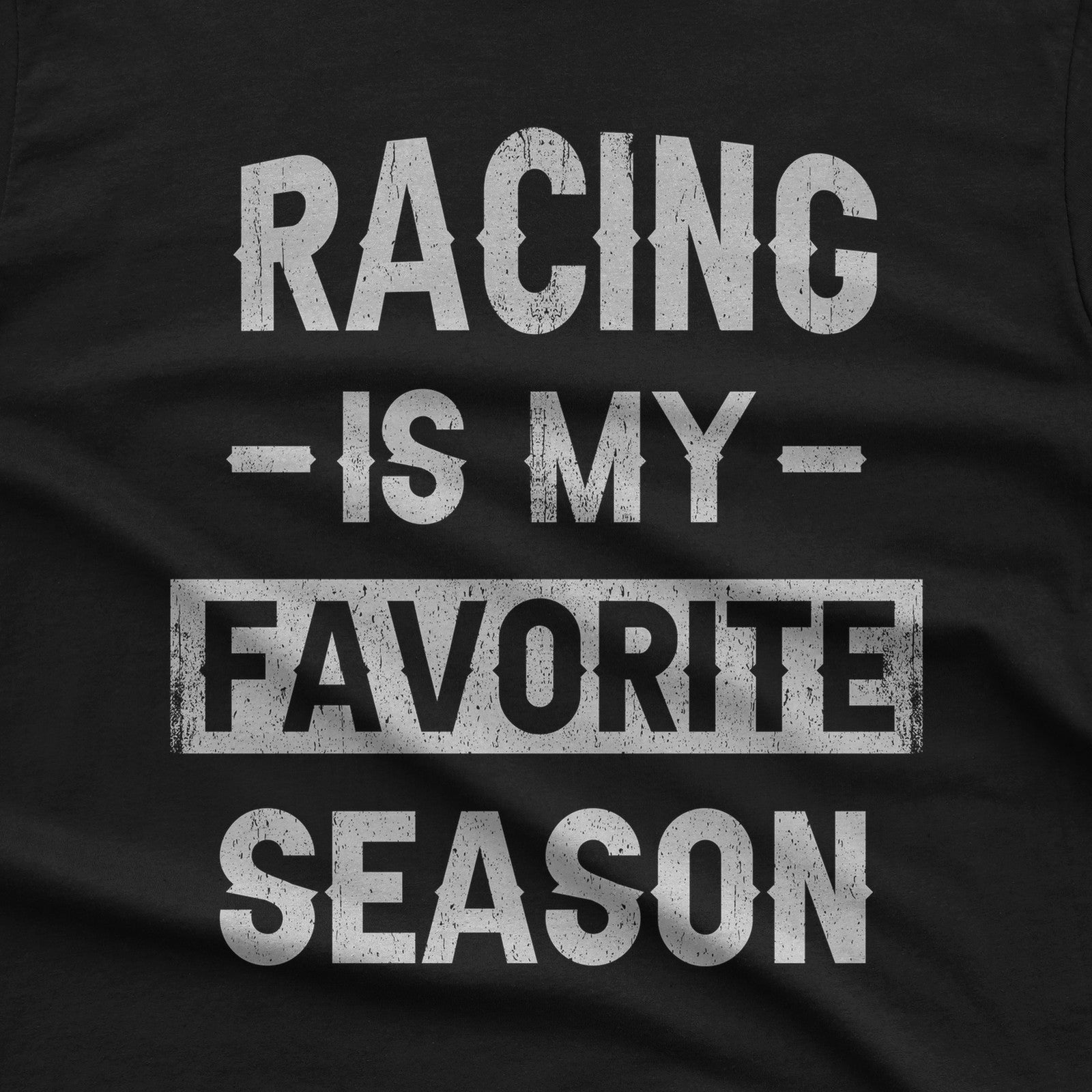 Racing Is My Favorite Season T-Shirt design close-up