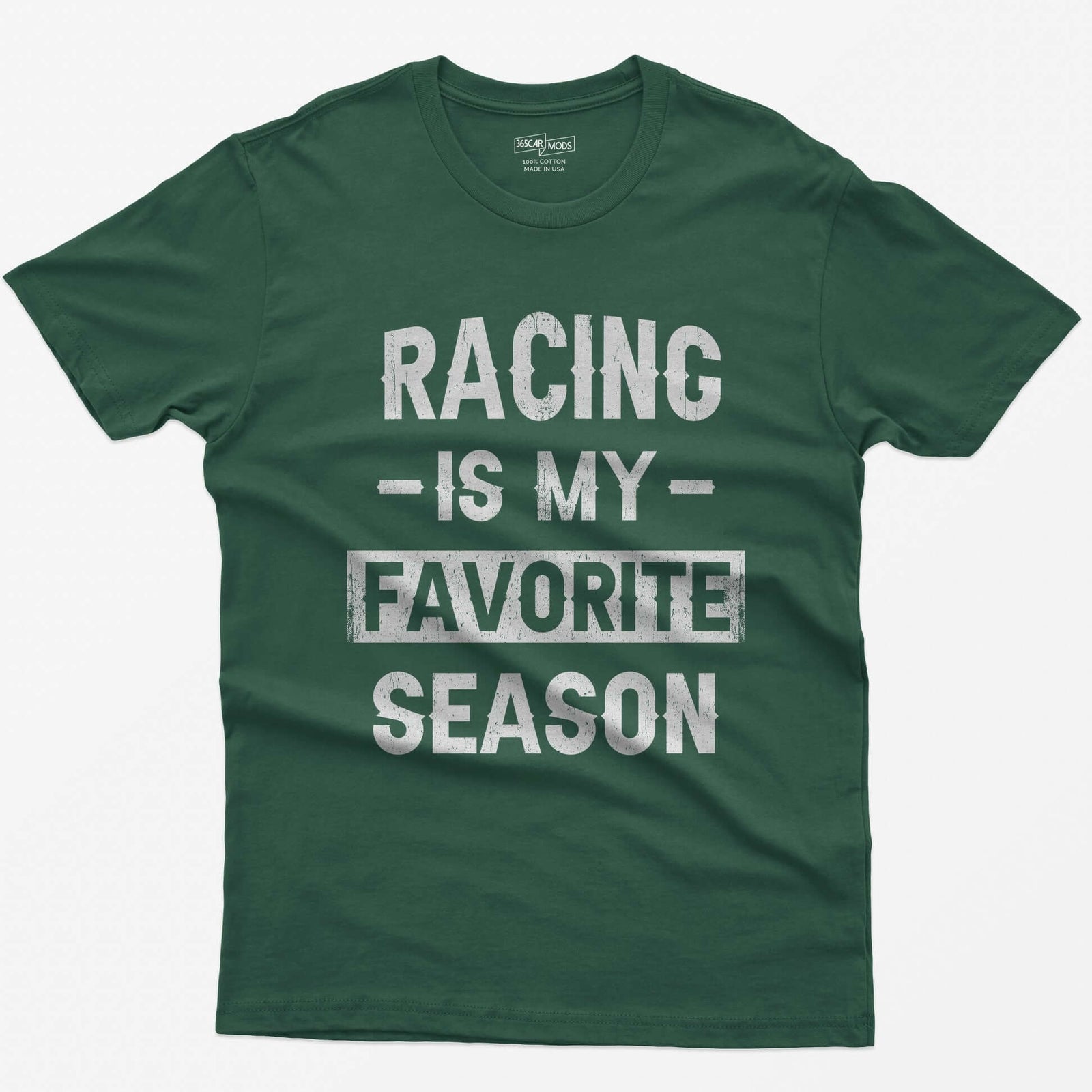 Forest Green t-shirt with distressed block text Racing Is My Favorite Season, Favorite in a box