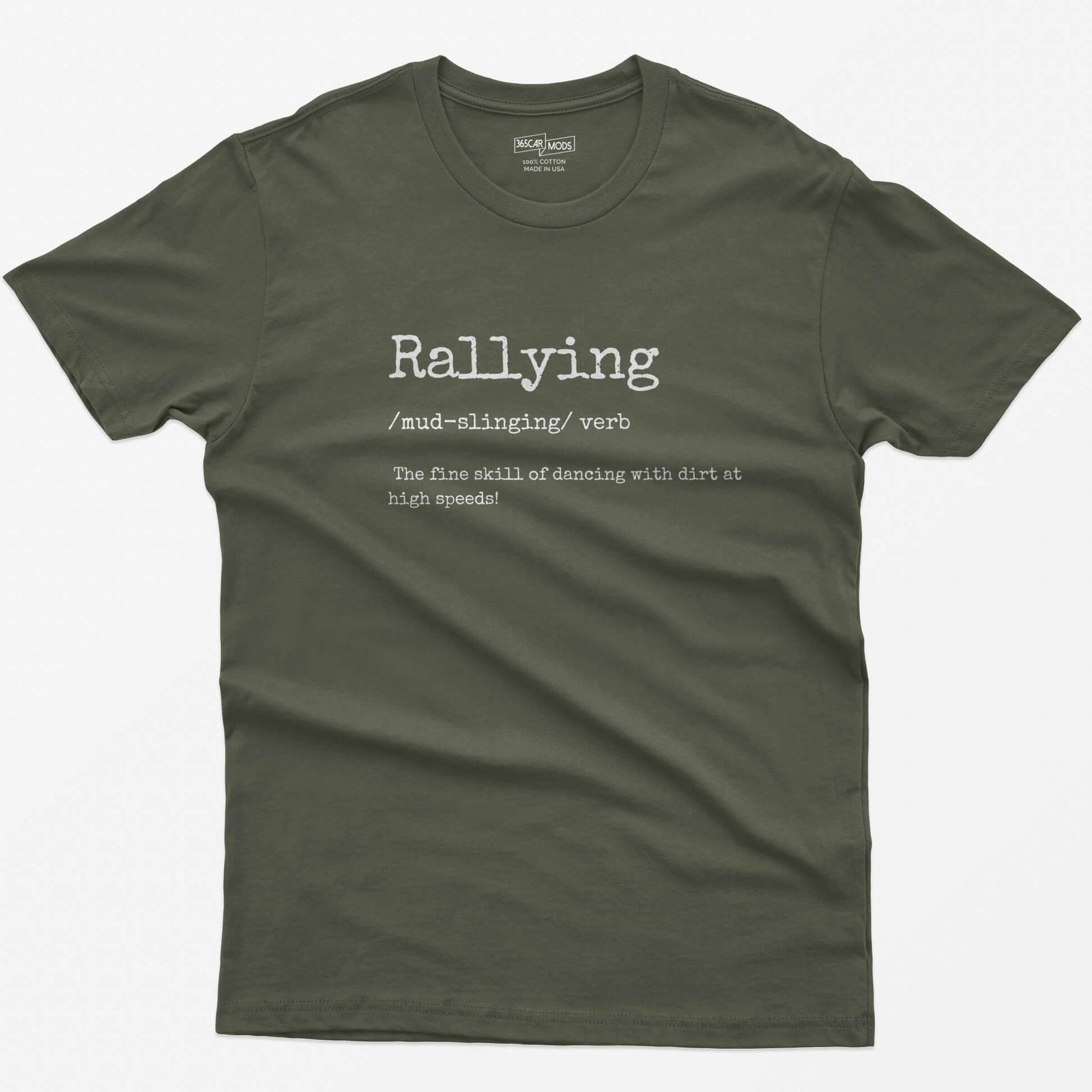 Military Green t-shirt with a typewriter style dictionary definition of Rallying: dancing with dirt at high speeds