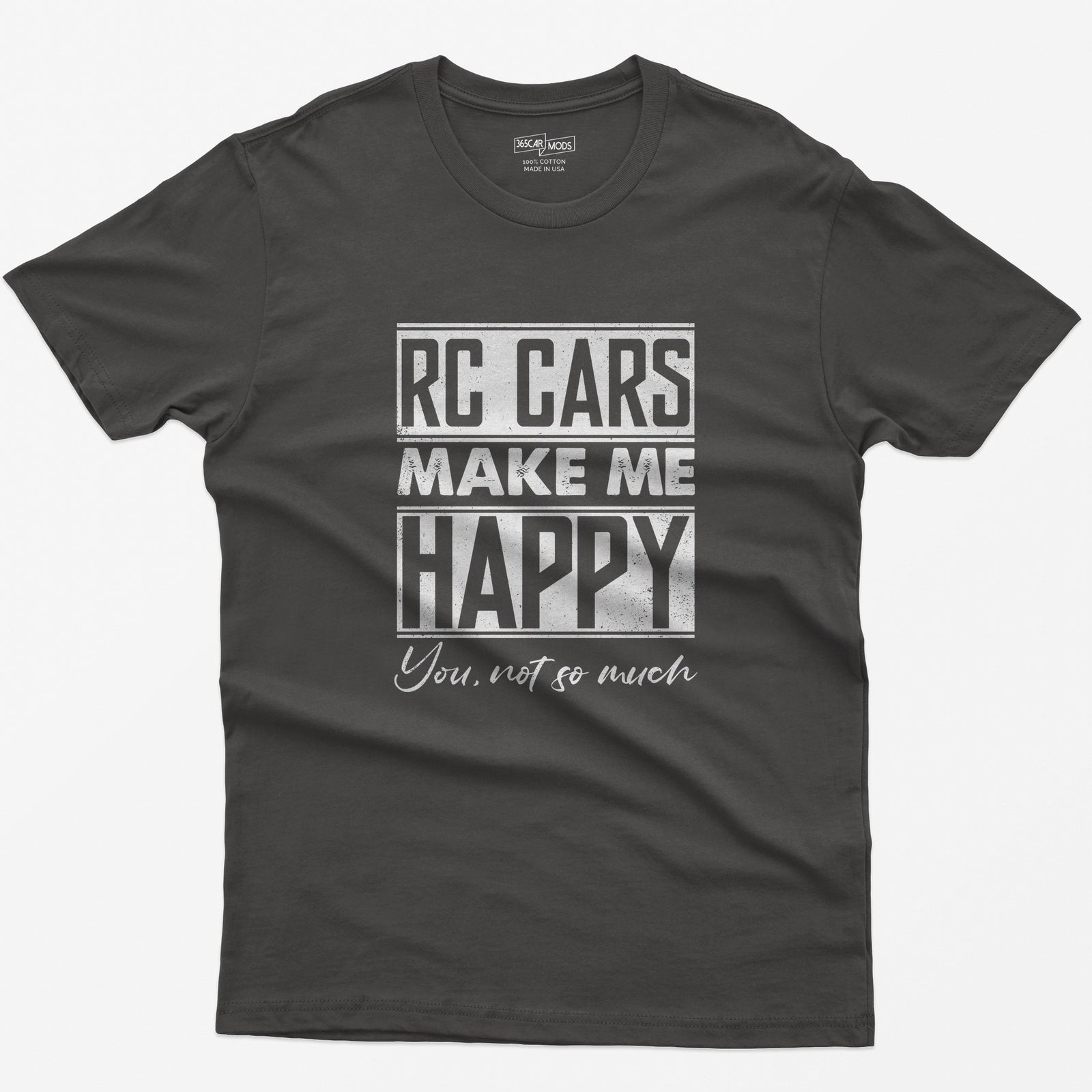 Dark Heather t-shirt with white distressed text RC Cars Make Me Happy and the script line You, not so much