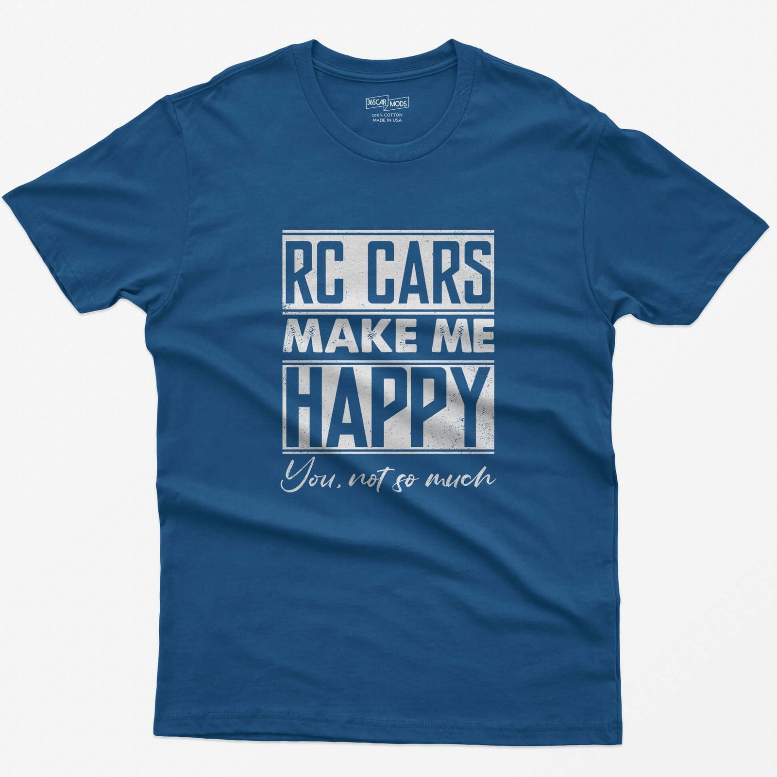Royal t-shirt with white distressed text RC Cars Make Me Happy and the script line You, not so much