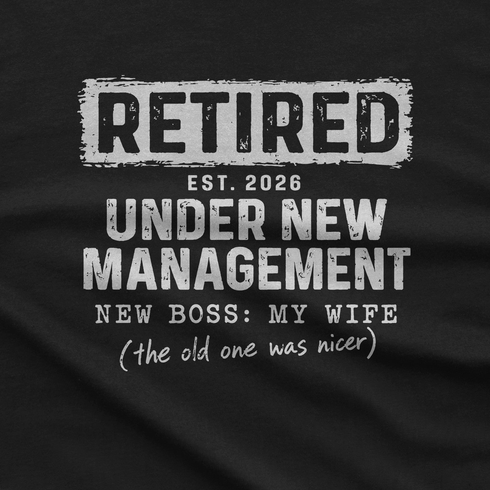 Retired Under New Management T-Shirt design close-up