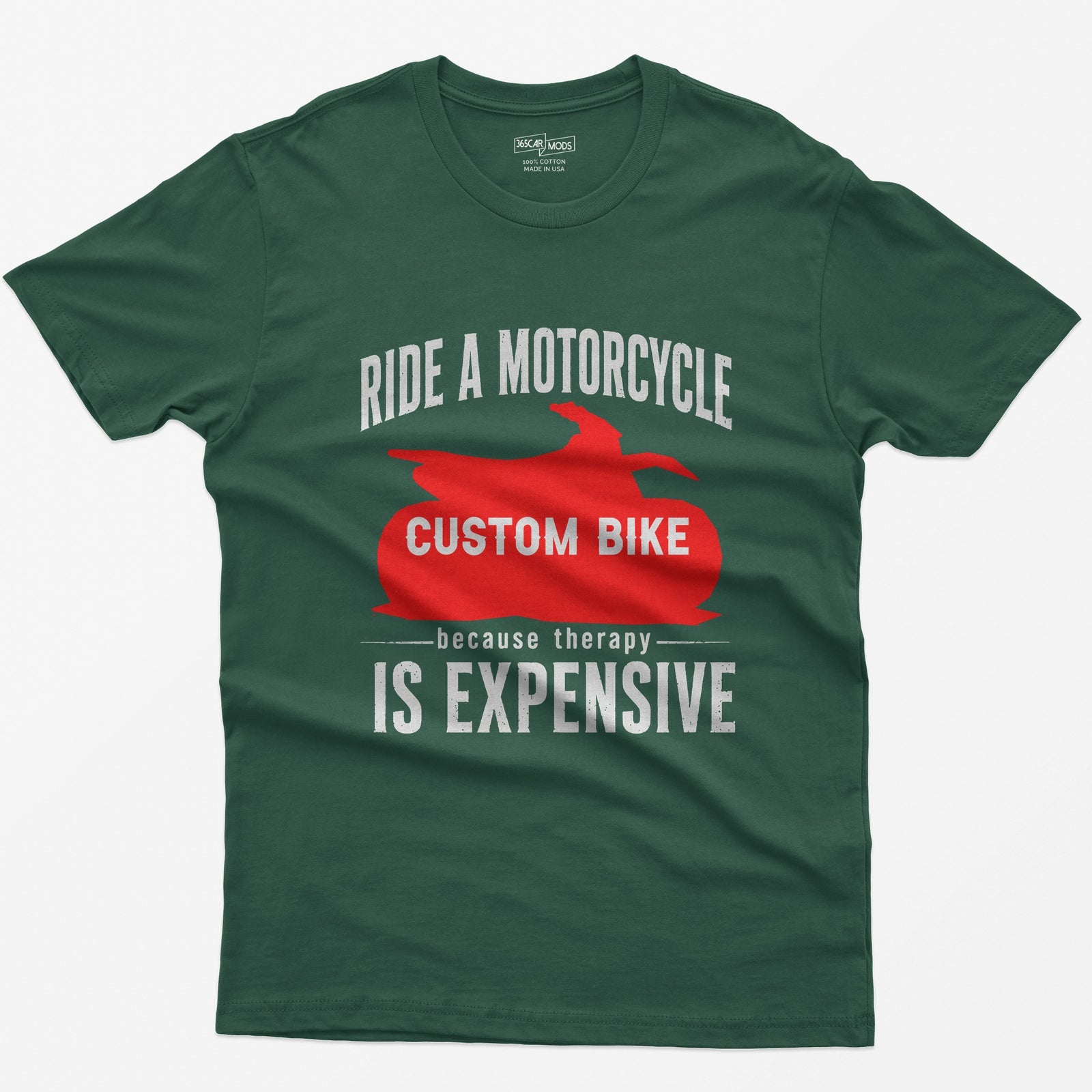 Forest Green t-shirt with Ride a Motorcycle Because Therapy Is Expensive and a red motorcycle silhouette customized to your bike