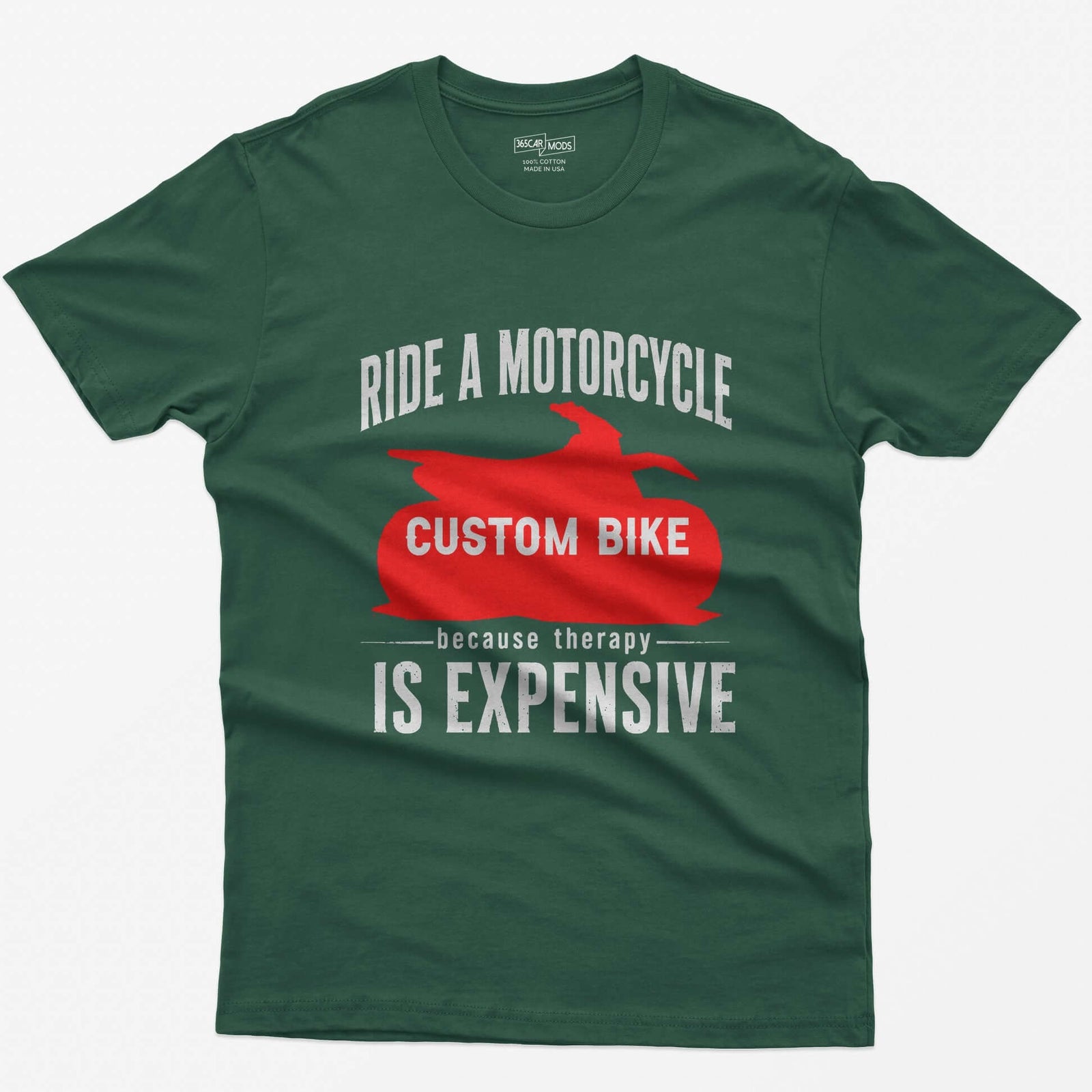 Forest Green t-shirt with Ride a Motorcycle Because Therapy Is Expensive and a red motorcycle silhouette customized to your bike