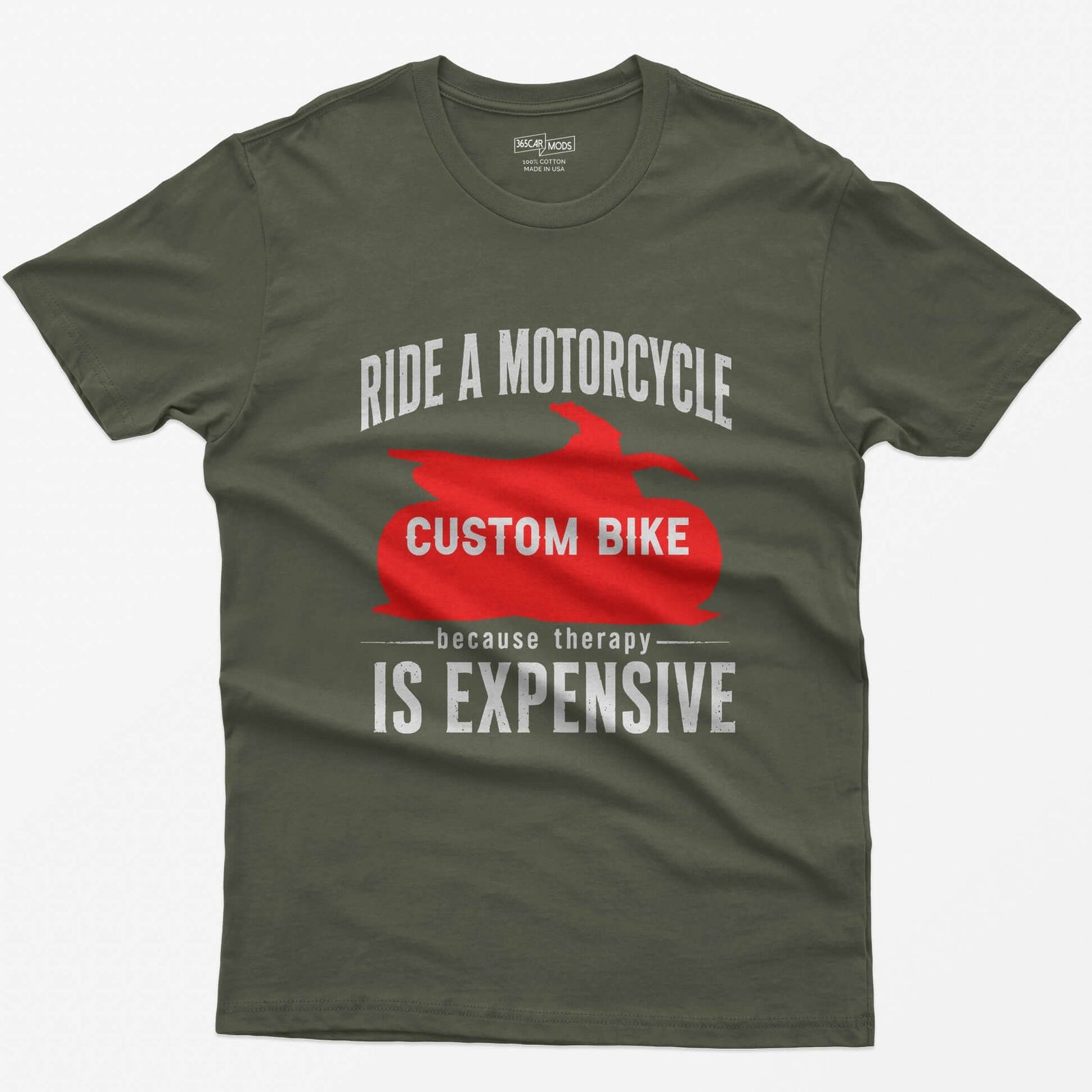 Military Green t-shirt with Ride a Motorcycle Because Therapy Is Expensive and a red motorcycle silhouette customized to your bike
