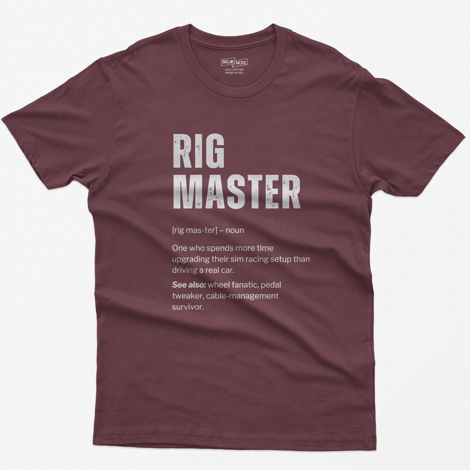 Maroon t-shirt with Rig Master dictionary definition print about upgrading a sim racing setup more than driving a real car