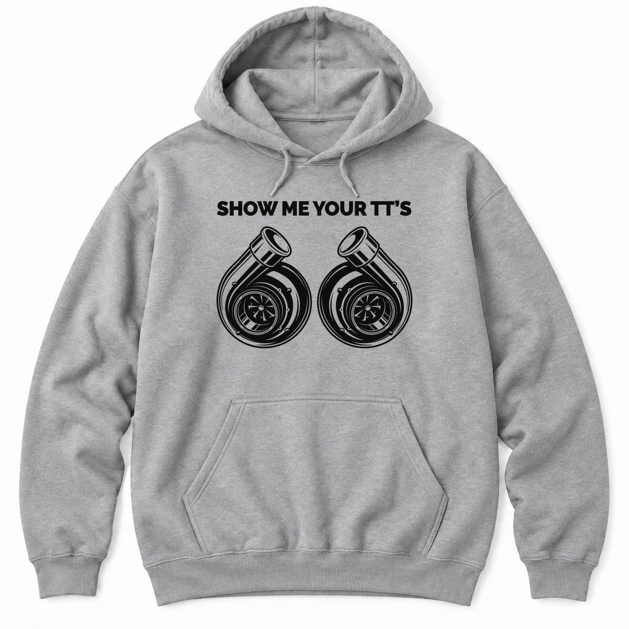 Sport Grey hoodie with SHOW ME YOUR TT'S above two white turbocharger illustrations side by side