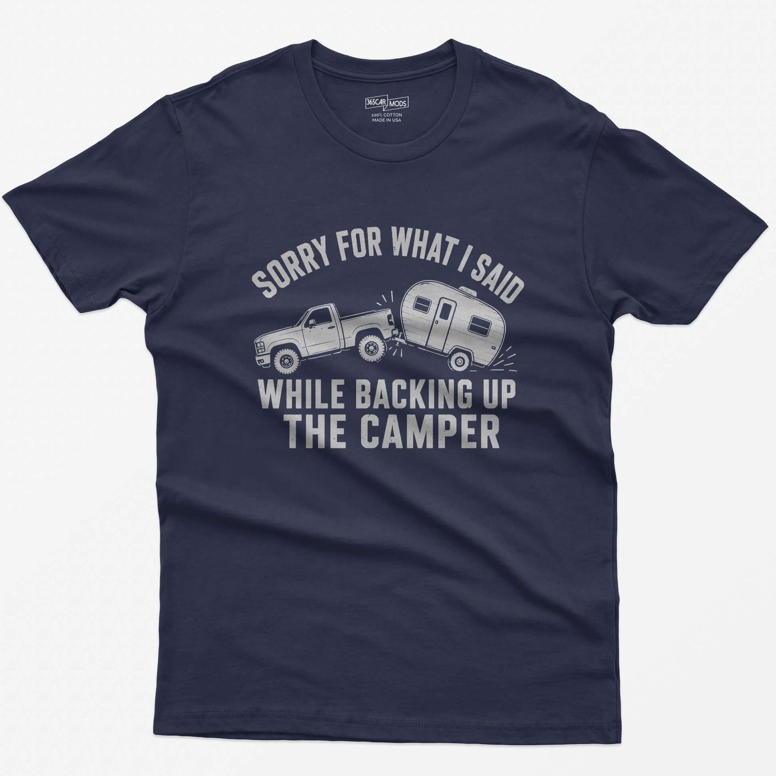 Heather Navy t-shirt with a pickup backing up a travel trailer and the words Sorry for What I Said While Backing Up the Camper