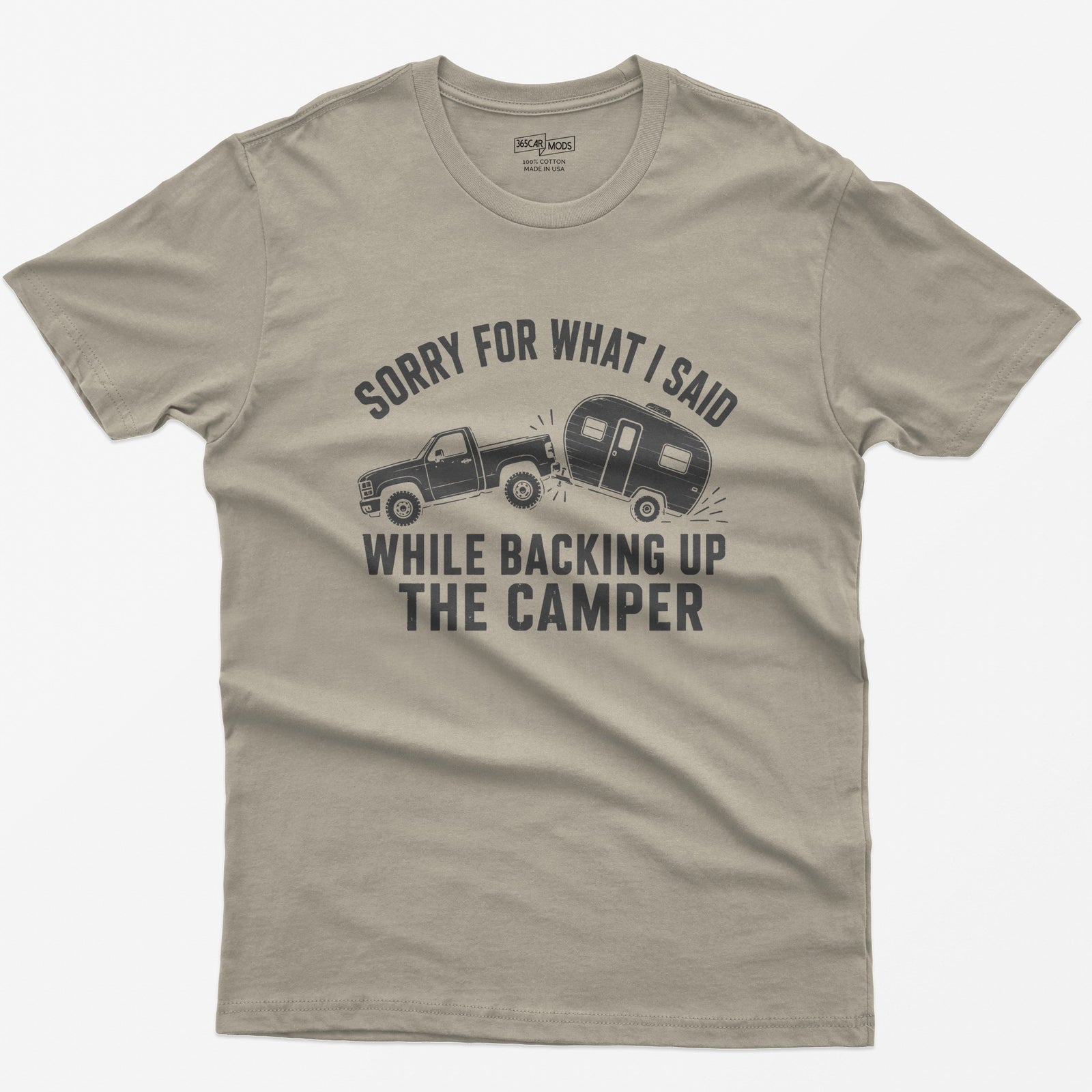 Sand t-shirt with a pickup backing up a travel trailer and the words Sorry for What I Said While Backing Up the Camper
