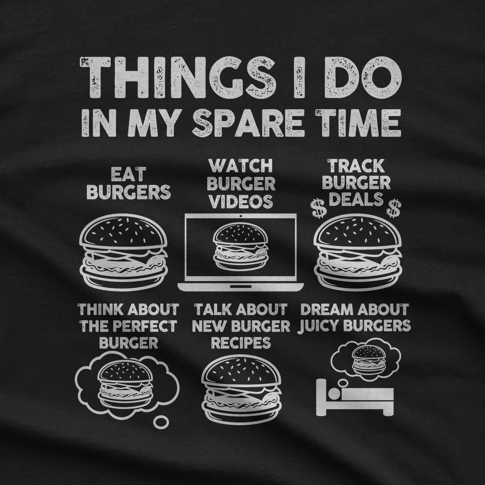 Things I Do in My Spare Time Burger T-Shirt design close-up