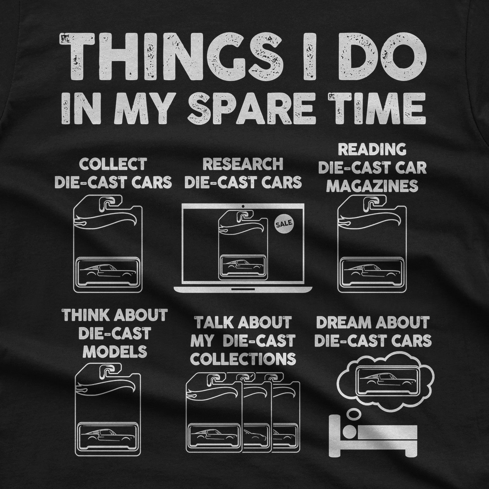 Things I Do In My Spare Time Die-Cast T-Shirt design close-up