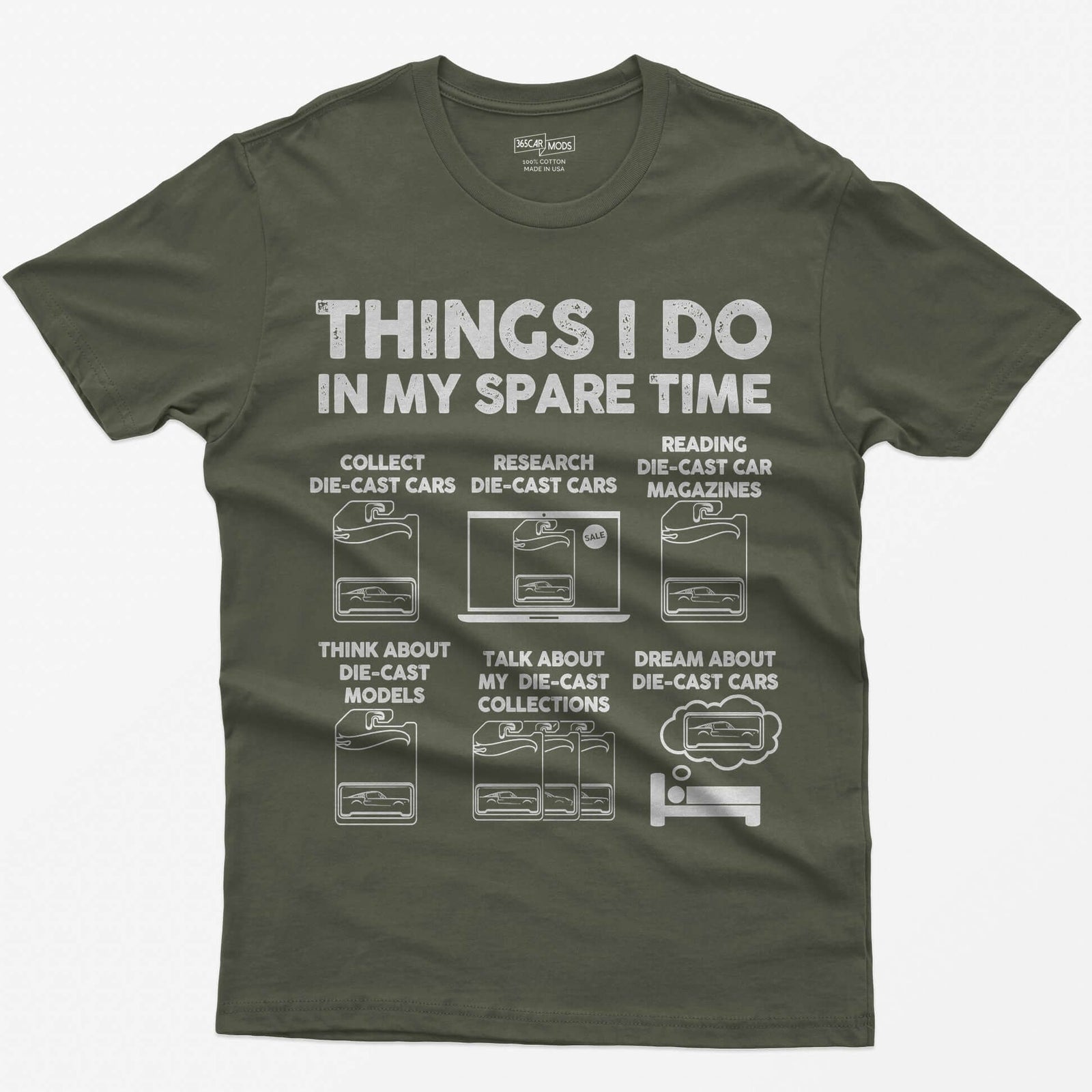 Military Green t-shirt with Things I Do In My Spare Time and six die-cast car collecting scenes drawn in white