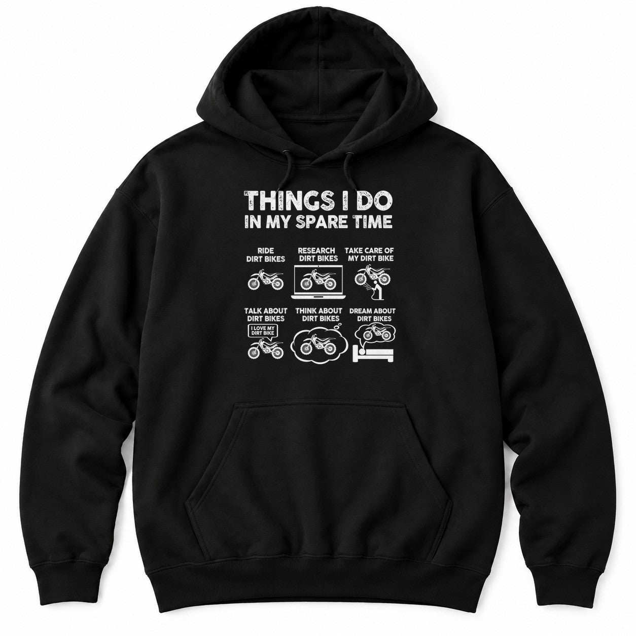 Black hoodie with THINGS I DO IN MY SPARE TIME above six dirt bike panels, from riding to dreaming about dirt bikes
