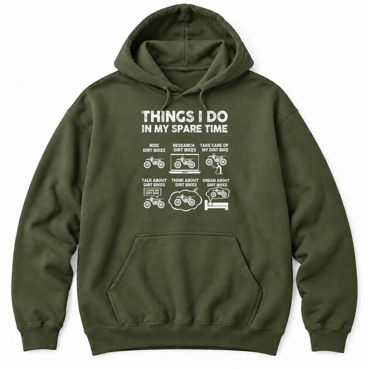 Military Green hoodie with THINGS I DO IN MY SPARE TIME above six dirt bike panels, from riding to dreaming about dirt bikes