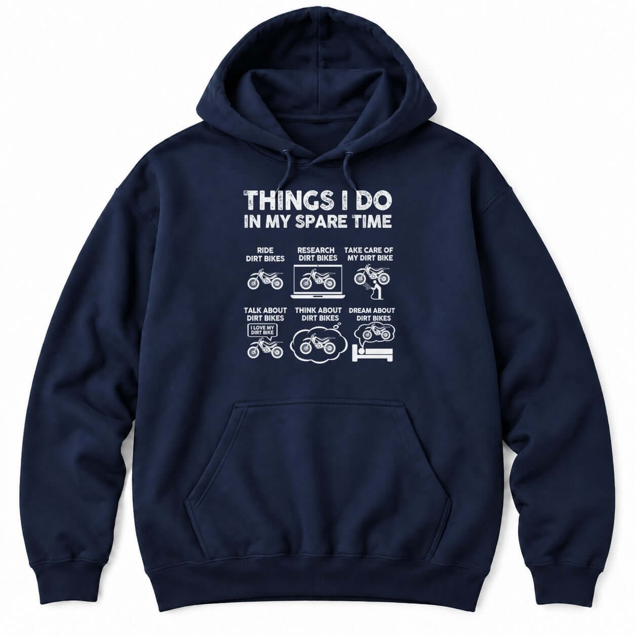 Navy hoodie with THINGS I DO IN MY SPARE TIME above six dirt bike panels, from riding to dreaming about dirt bikes