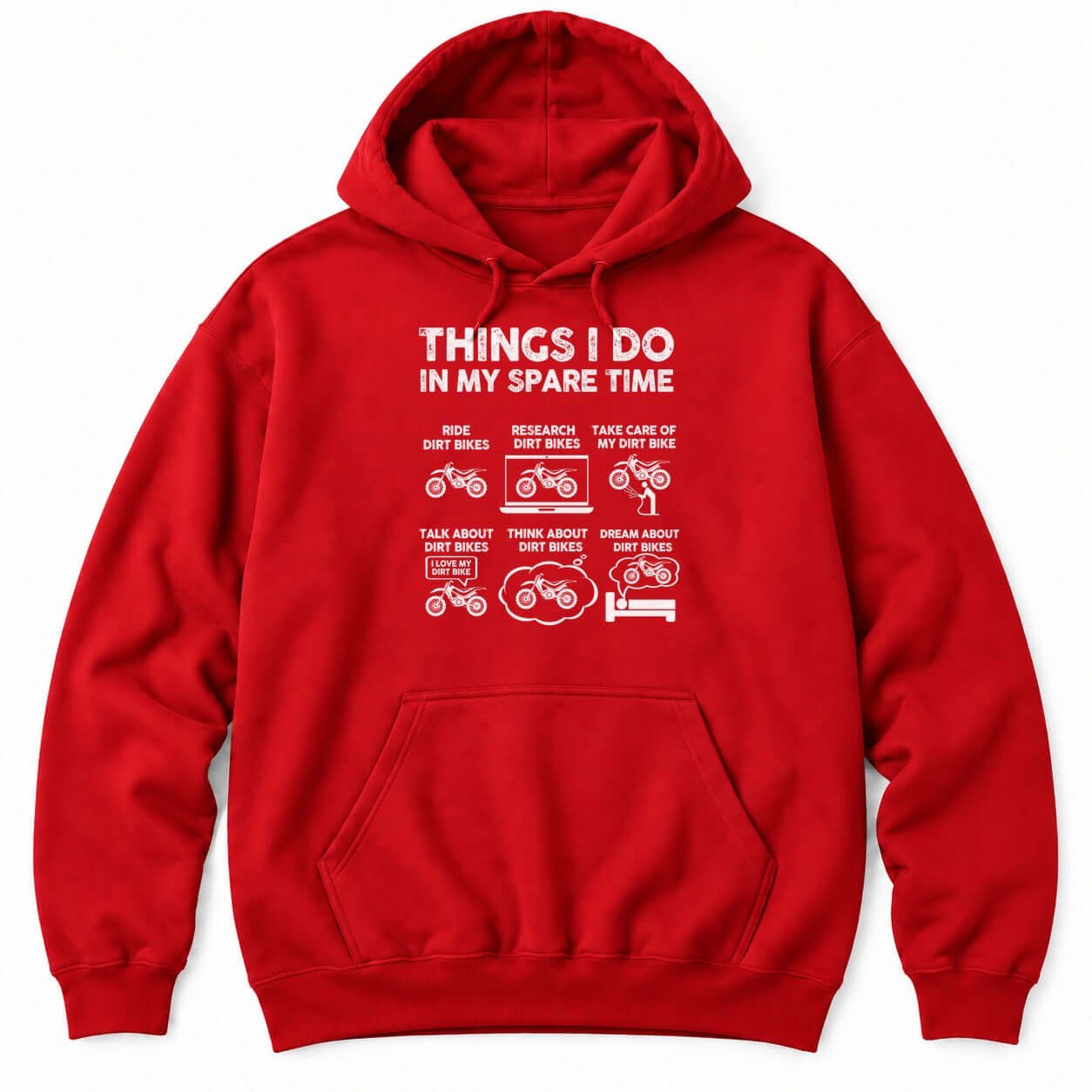 Red hoodie with THINGS I DO IN MY SPARE TIME above six dirt bike panels, from riding to dreaming about dirt bikes