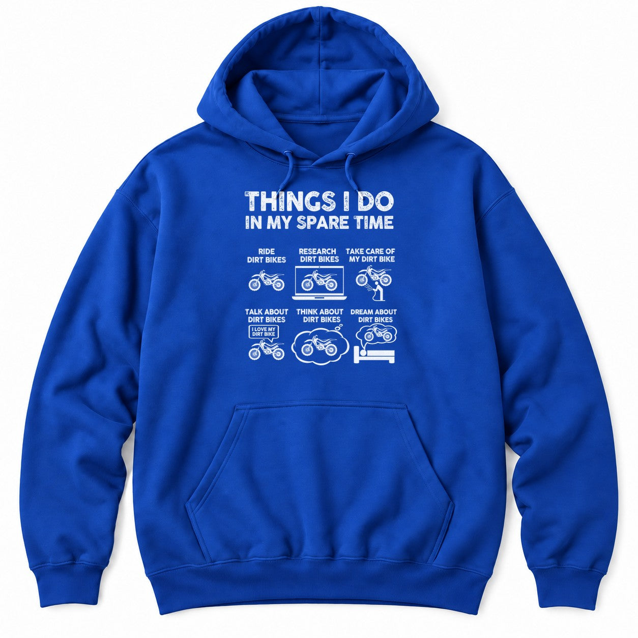 Royal hoodie with THINGS I DO IN MY SPARE TIME above six dirt bike panels, from riding to dreaming about dirt bikes