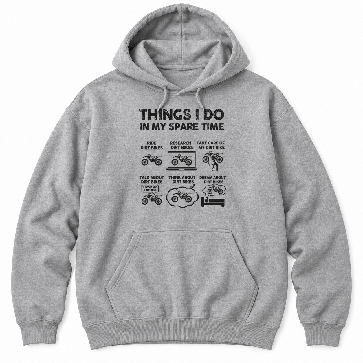 Sport Grey hoodie with THINGS I DO IN MY SPARE TIME above six dirt bike panels, from riding to dreaming about dirt bikes