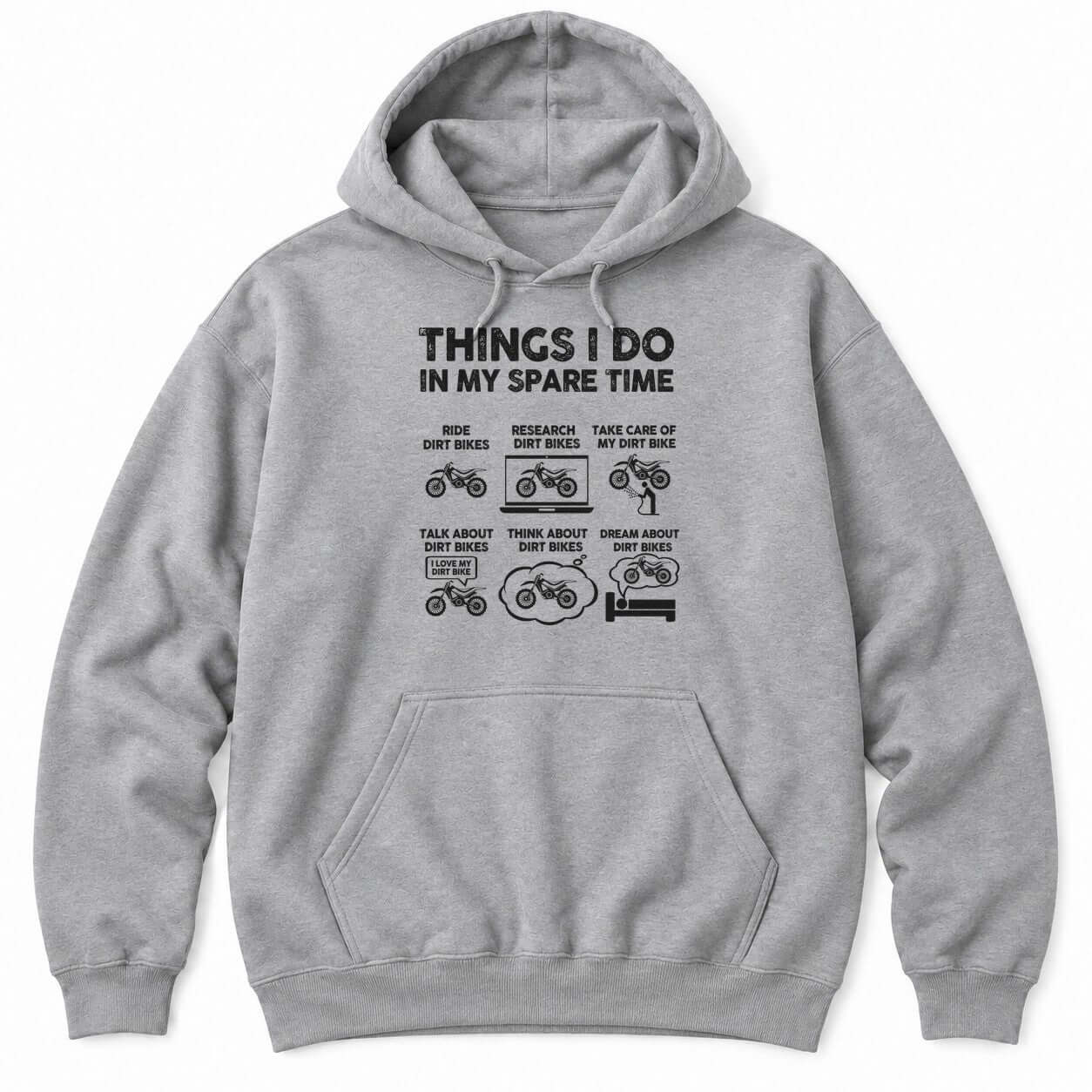 Sport Grey hoodie with THINGS I DO IN MY SPARE TIME above six dirt bike panels, from riding to dreaming about dirt bikes