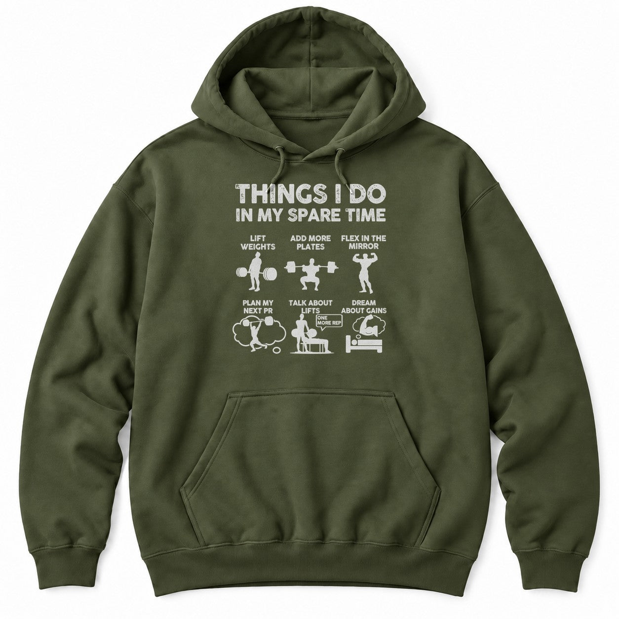 Military Green hoodie with THINGS I DO IN MY SPARE TIME above six weightlifting panels, from lifting weights to dreaming about gains
