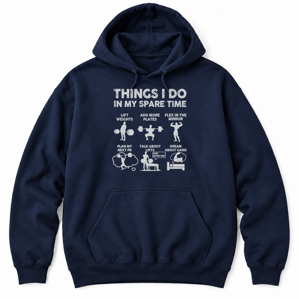 Navy hoodie with THINGS I DO IN MY SPARE TIME above six weightlifting panels, from lifting weights to dreaming about gains