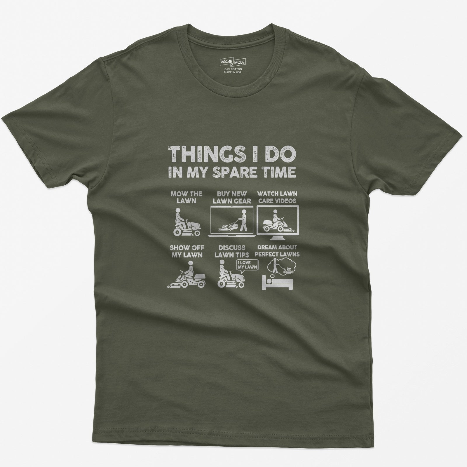 Things I Do in My Spare Time Lawn Mowing T-Shirt - Military Green