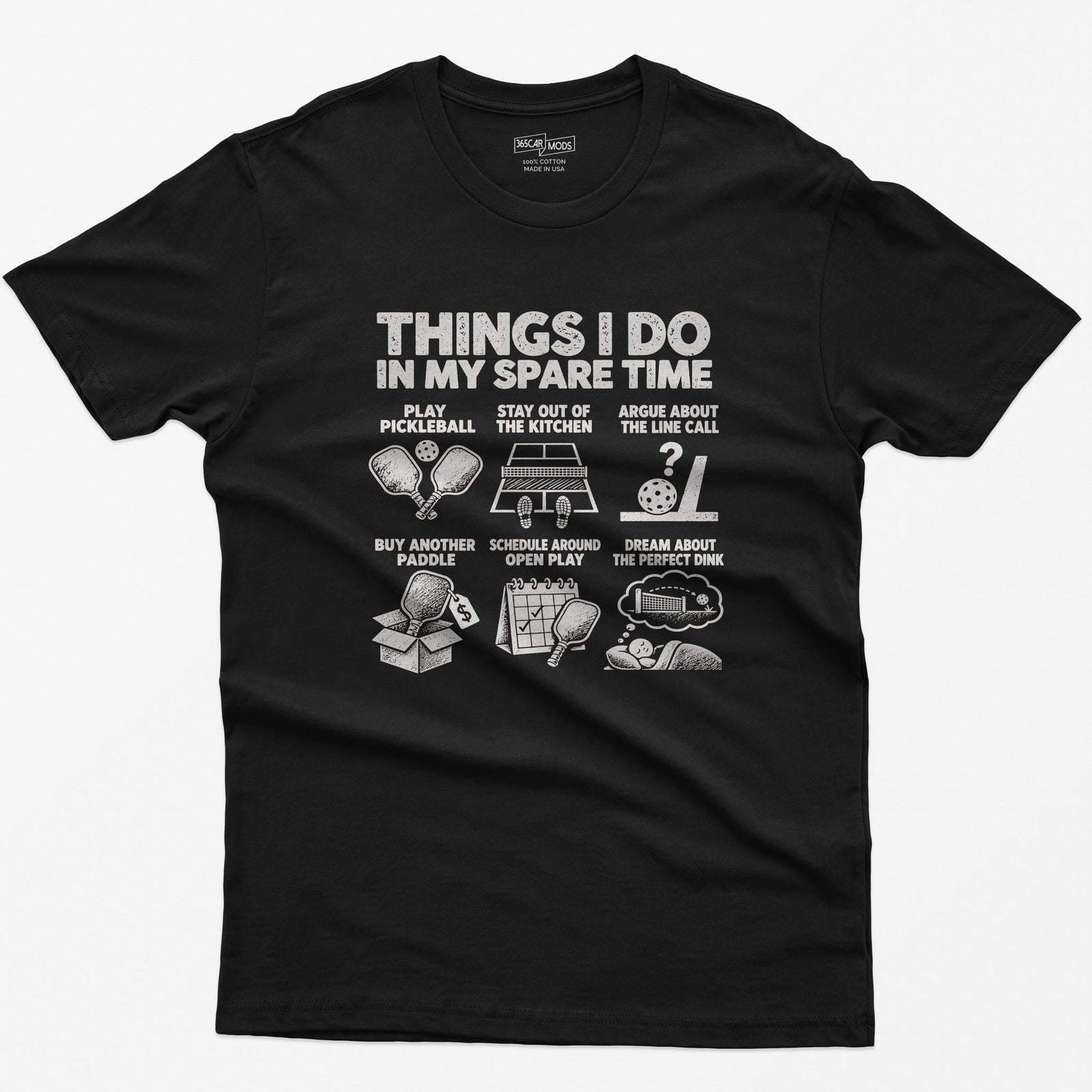 Black t-shirt with THINGS I DO IN MY SPARE TIME and six pickleball panels: play pickleball, stay out of the kitchen, argue about the line call, buy another paddle