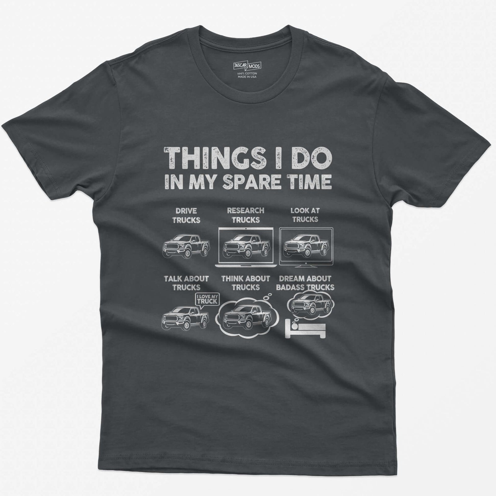 Charcoal t-shirt with Things I Do In My Spare Time print and six pickup truck panels: drive, research, look, talk, think, dream