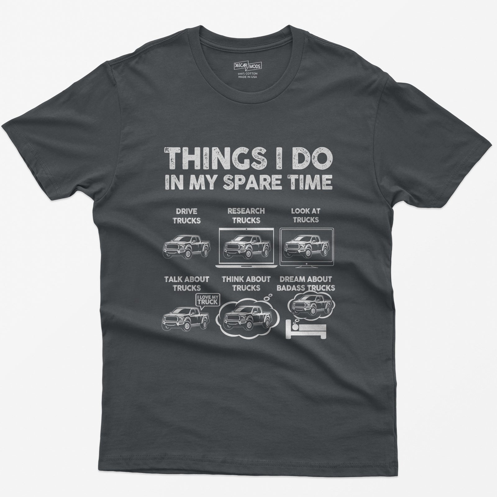 Charcoal t-shirt with Things I Do In My Spare Time print and six pickup truck panels: drive, research, look, talk, think, dream