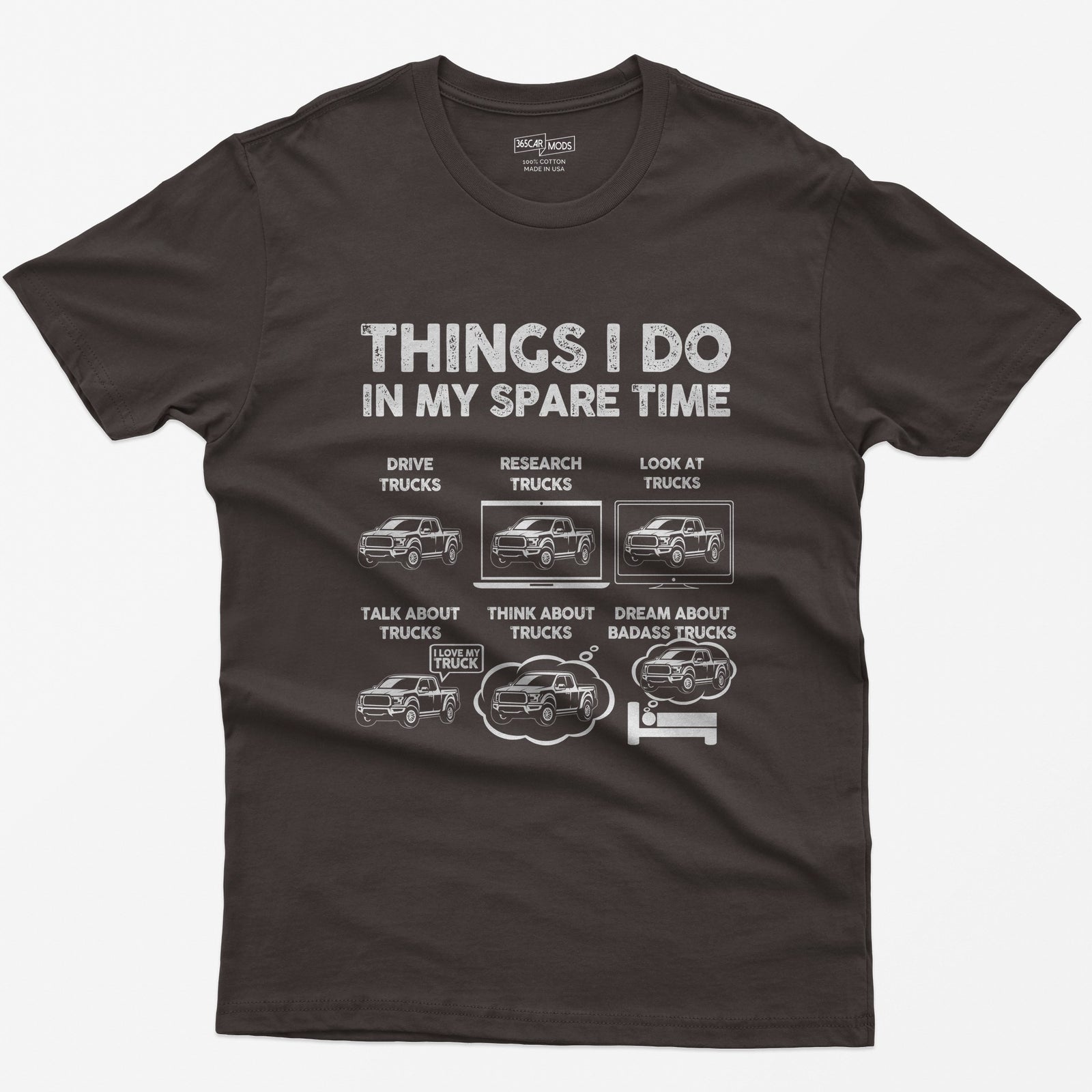 Dark Chocolate t-shirt with Things I Do In My Spare Time print and six pickup truck panels: drive, research, look, talk, think, dream