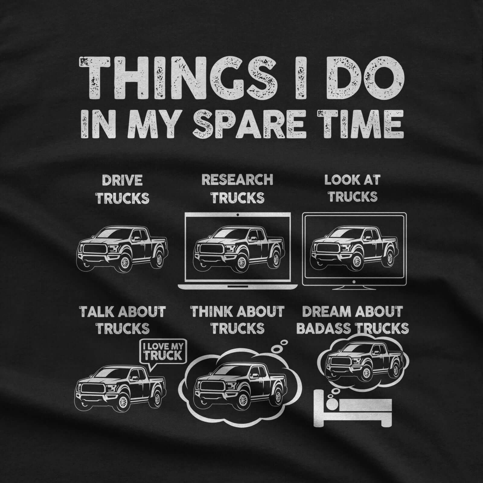Things I Do In My Spare Time Pickup Truck T-Shirt design close-up