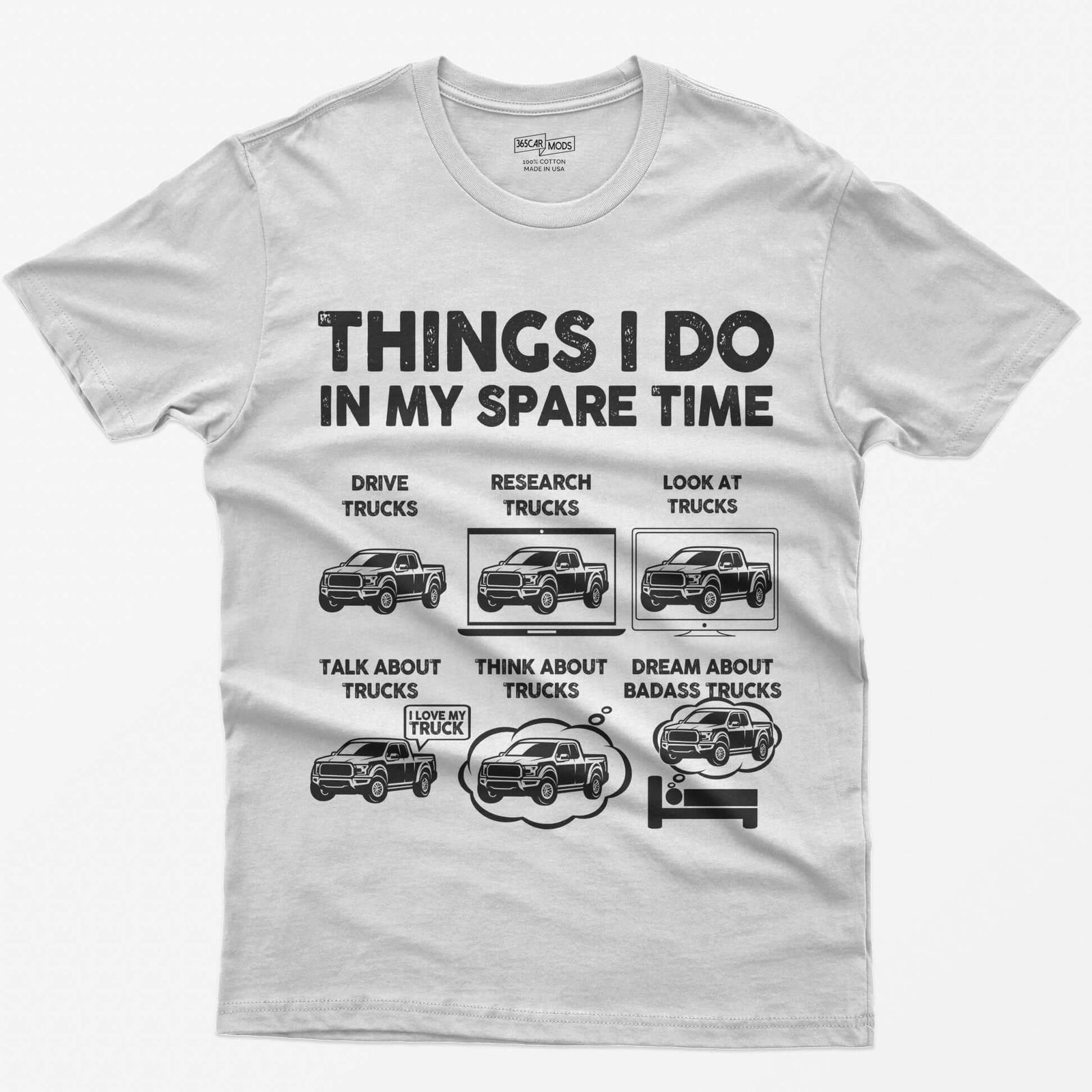 White t-shirt with Things I Do In My Spare Time print and six pickup truck panels: drive, research, look, talk, think, dream