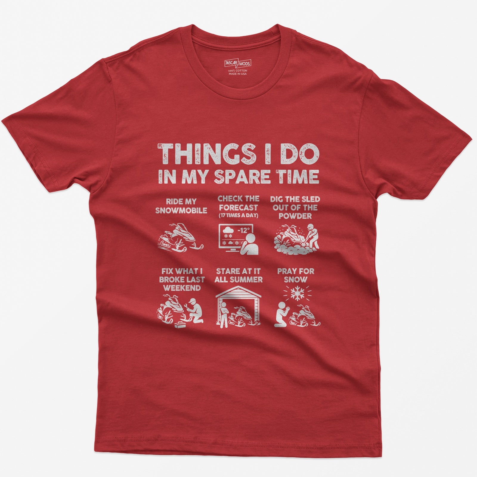 Red t-shirt with Things I Do In My Spare Time print and six snowmobile panels: ride, forecast, dig out, fix, stare, pray