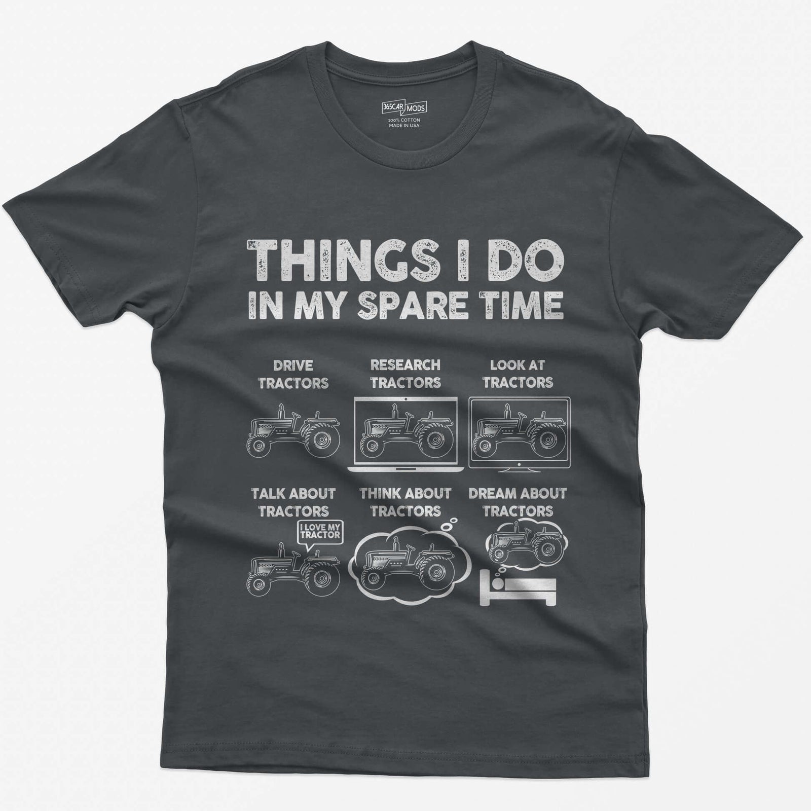 Charcoal t-shirt with Things I Do in My Spare Time text and six white tractor panels: drive, research, talk, think, dream