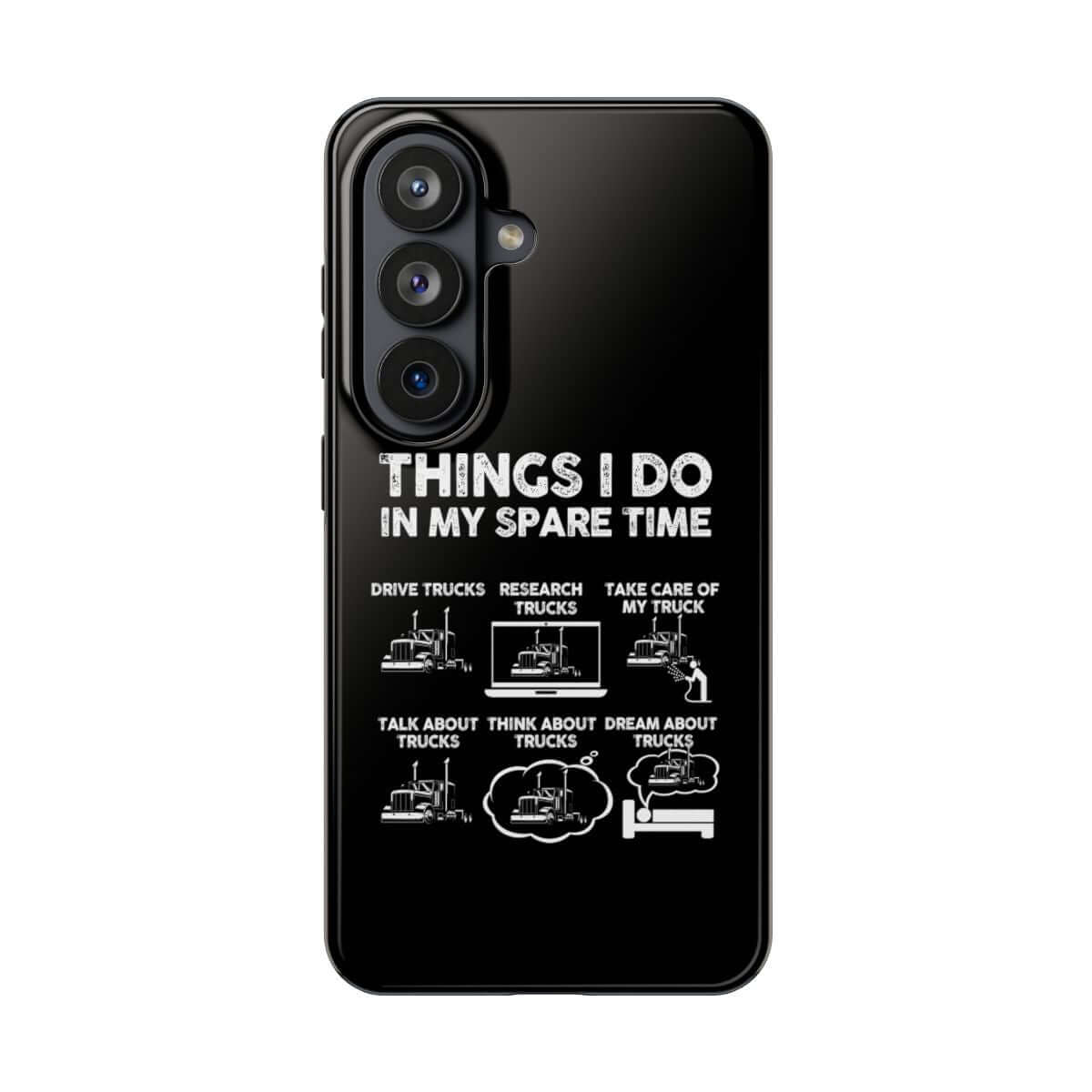 Things I Do in My Spare Time Trucks tough phone case on Samsung Galaxy S26, back view