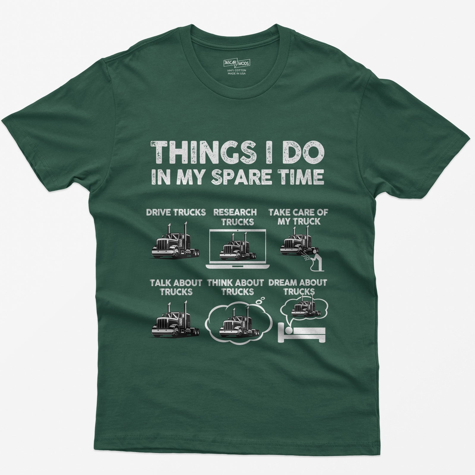 Forest Green t-shirt with Things I Do in My Spare Time text and six white semi truck panels: drive, research, talk, think, dream