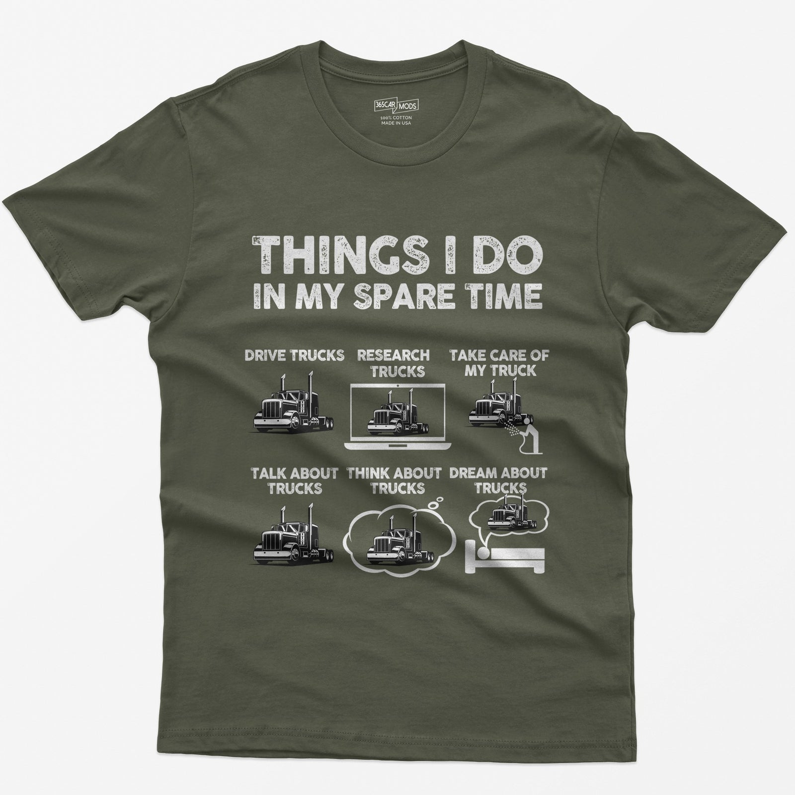 Military Green t-shirt with Things I Do in My Spare Time text and six white semi truck panels: drive, research, talk, think, dream