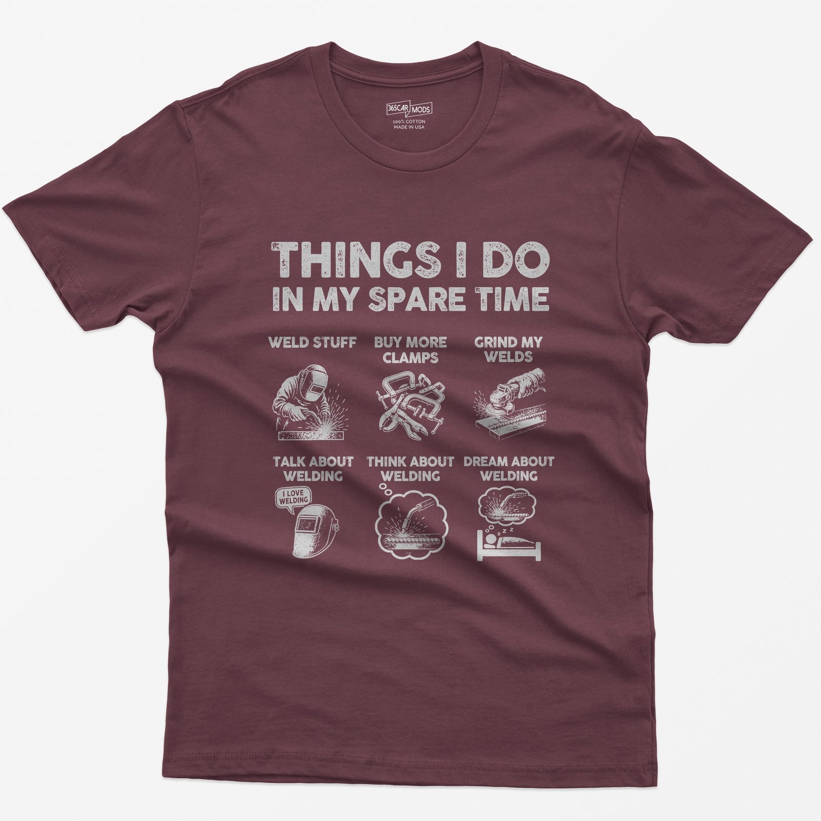 Maroon t-shirt with Things I Do In My Spare Time and six welding scenes: weld stuff, buy more clamps, grind my welds and more