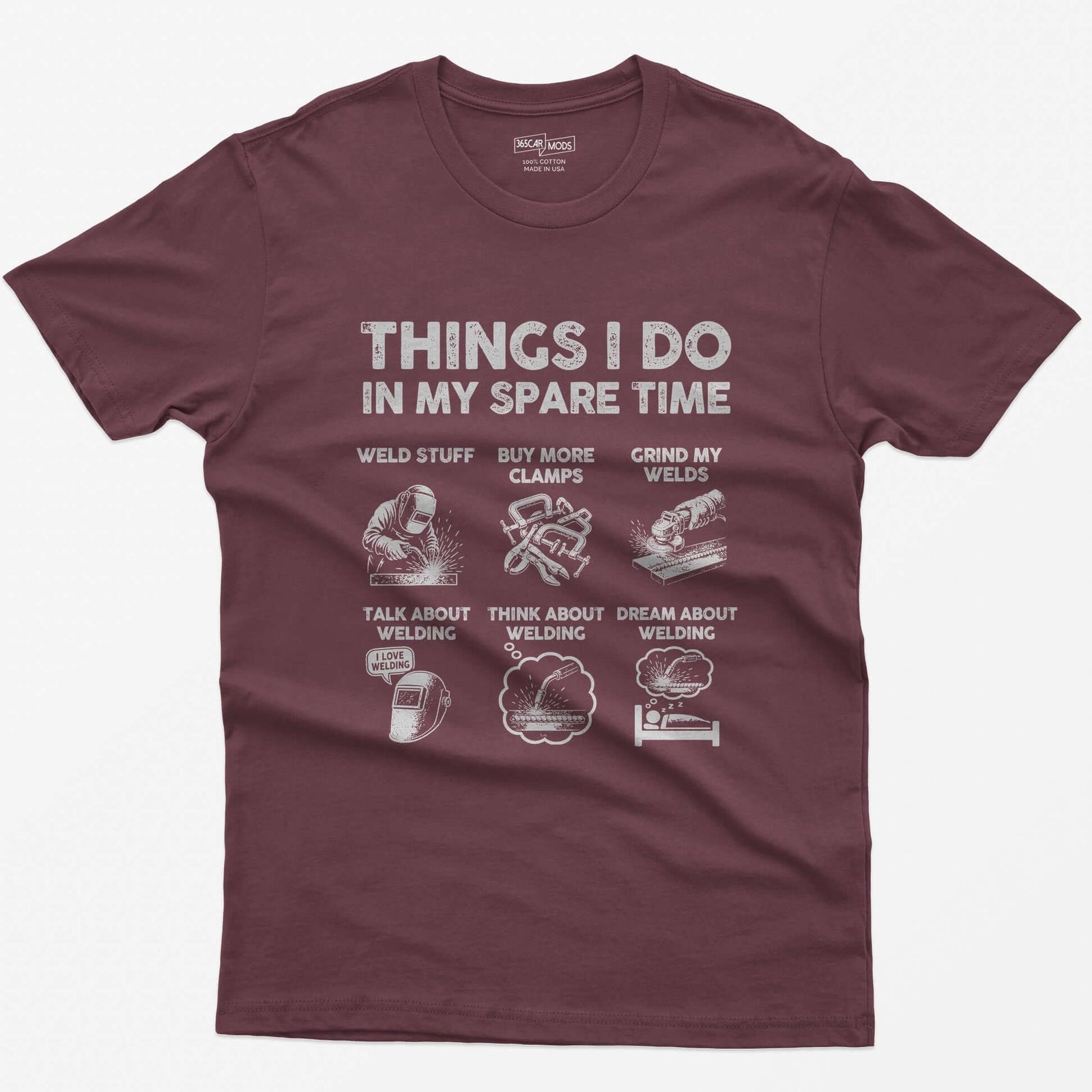 Maroon t-shirt with Things I Do In My Spare Time and six welding scenes: weld stuff, buy more clamps, grind my welds and more