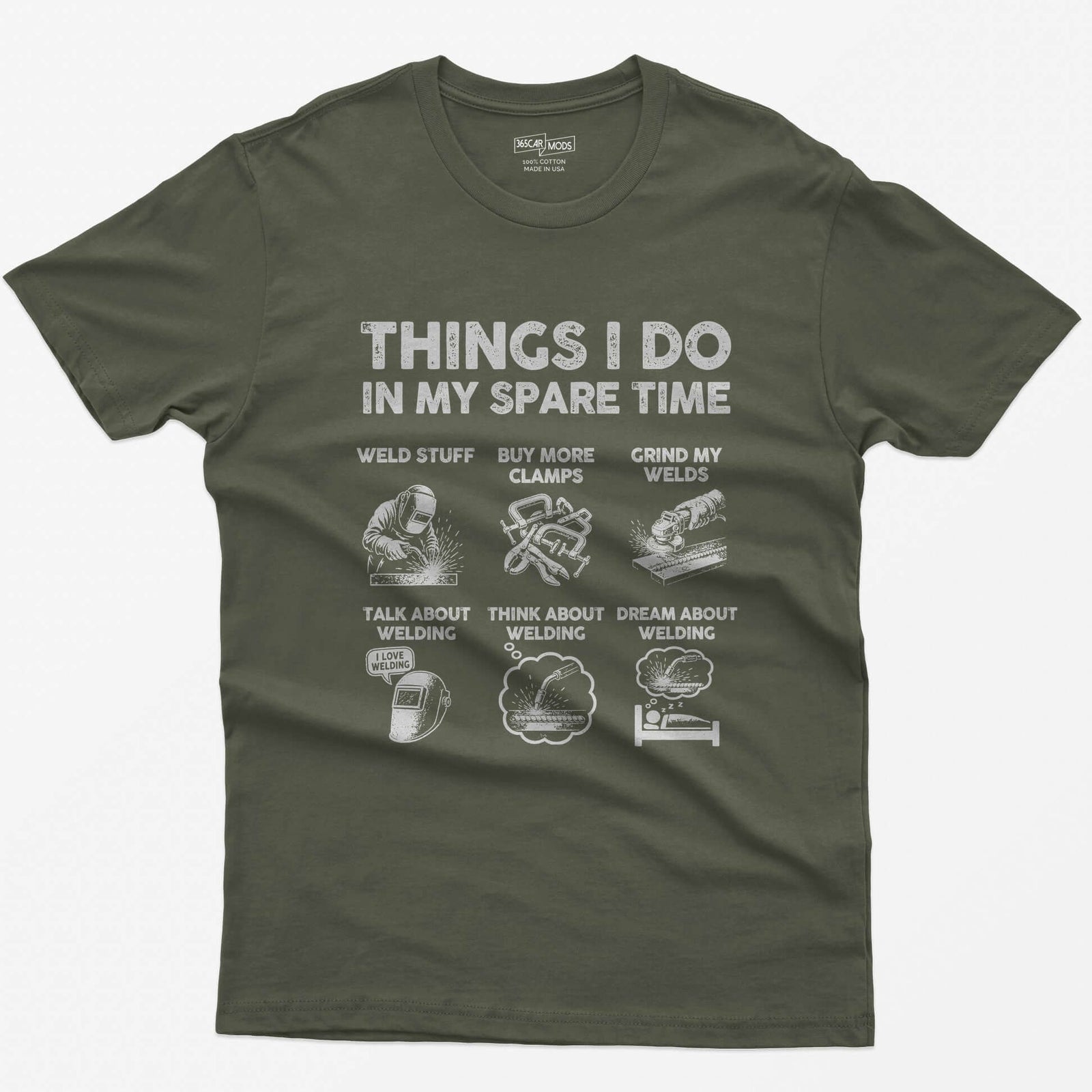 Military Green t-shirt with Things I Do In My Spare Time and six welding scenes: weld stuff, buy more clamps, grind my welds and more