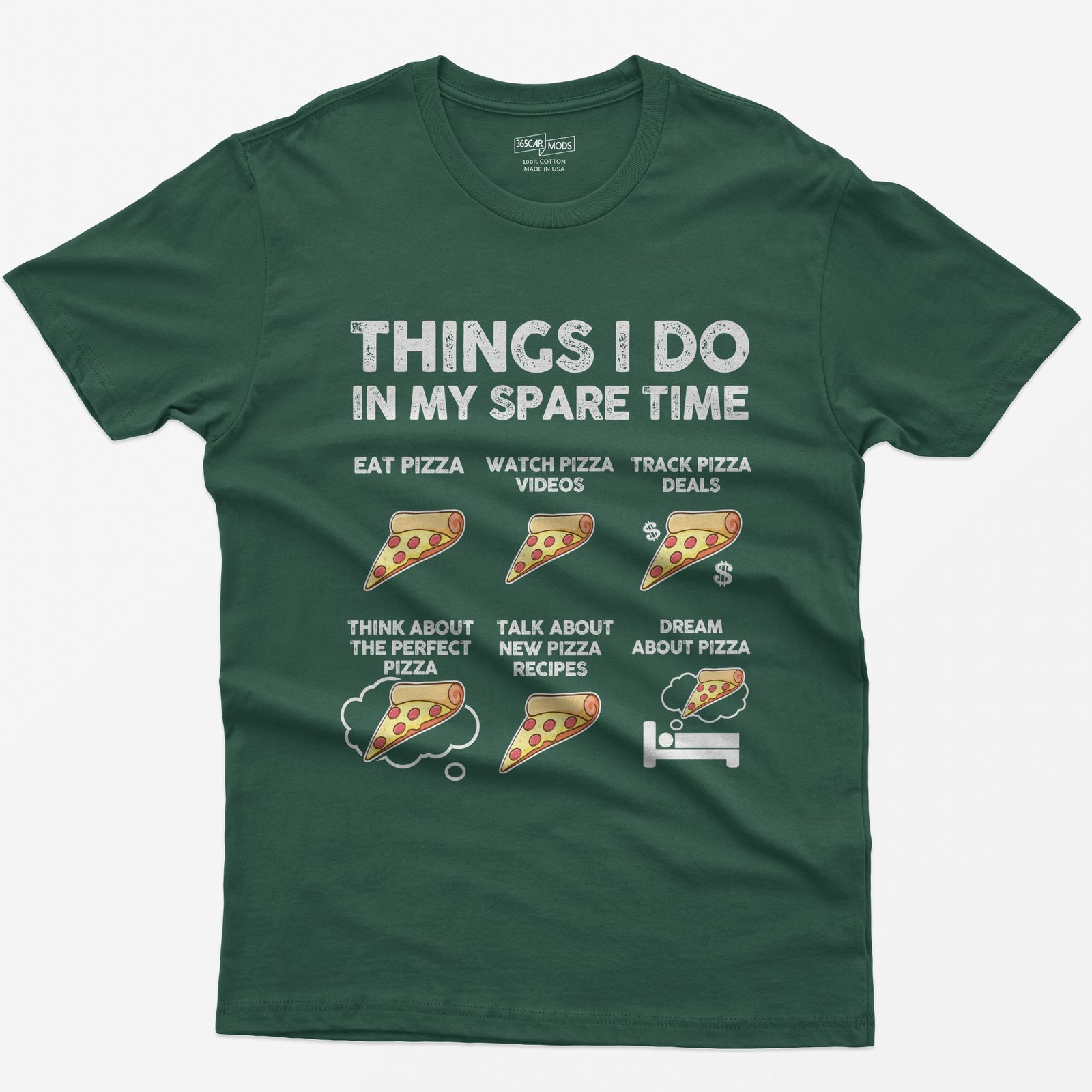 Things I Do In My Spare Time Pizza T-Shirt - Forest Green
