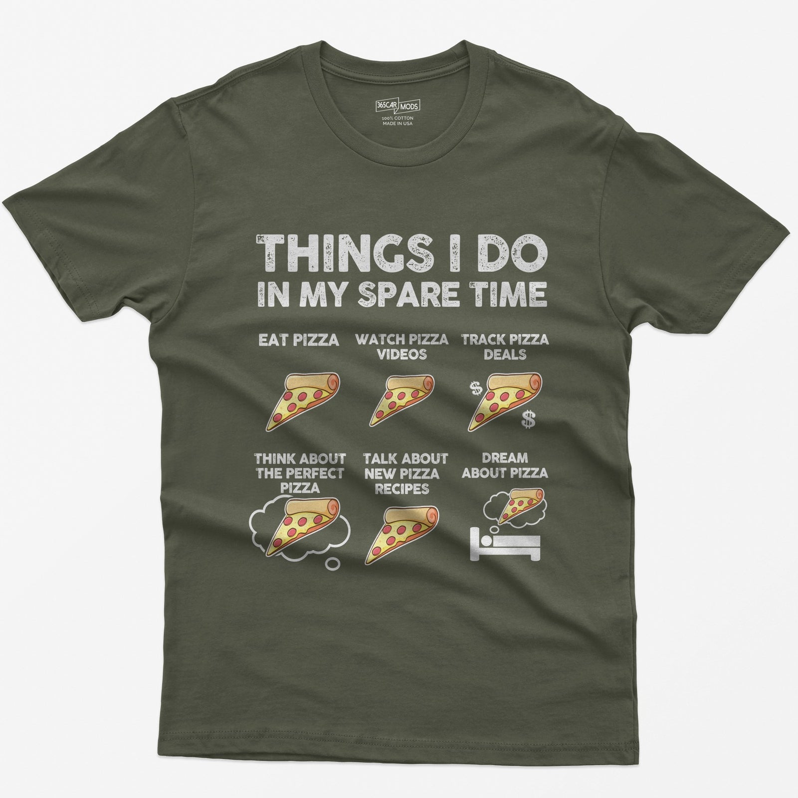 Things I Do In My Spare Time Pizza T-Shirt - Military Green